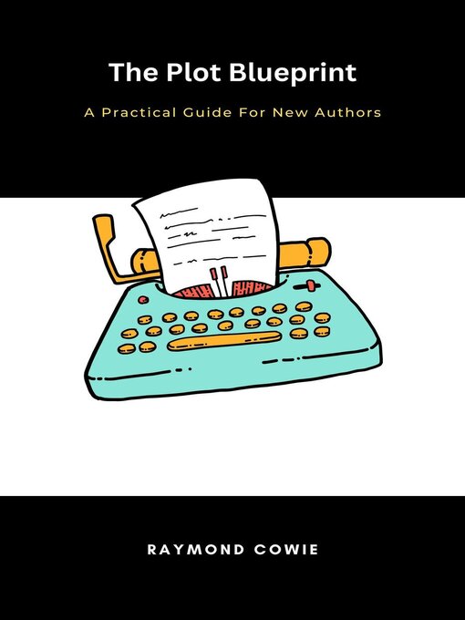 Title details for The Plot Blueprint by Raymond Cowie - Available